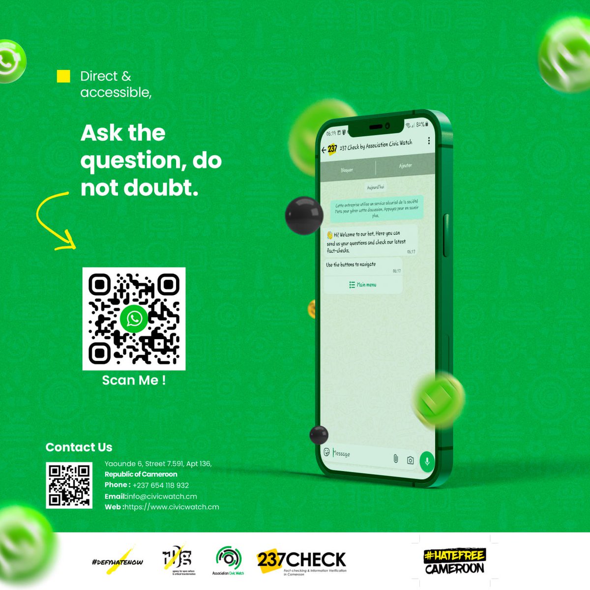 Seen #HateSpeech or #Misinformation?
Please report it.

Have questions?
Our WhatsApp Tipline is available 24/7
Message us anytime.

Join us in keeping our community safe and informed.
Scan the QR code below to get to us.

#Factsmatter237
#NoToHateSpeech
#defyhatenow