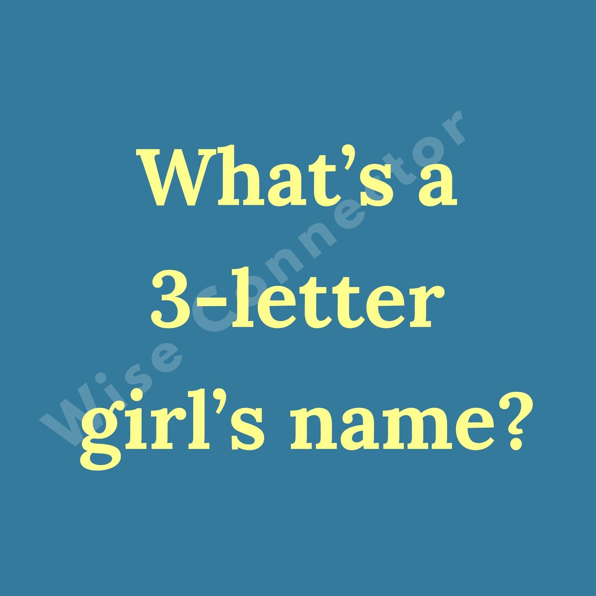 What's a THREE letter girl's name?