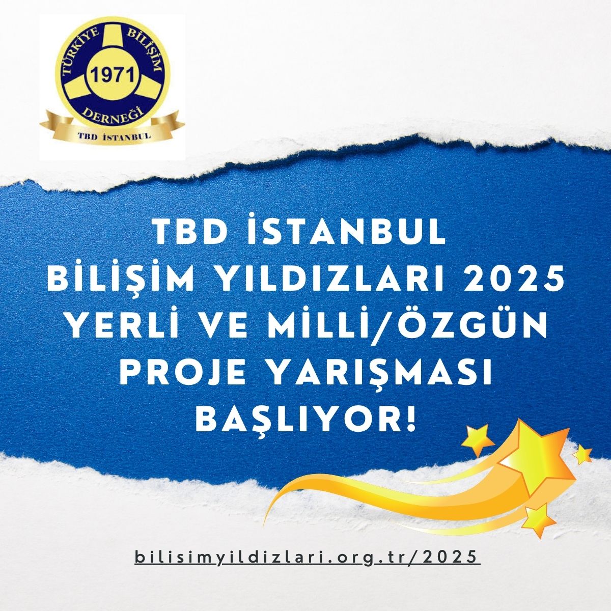 Türkiye Bilişim Derneği (TBD) İstanbul Şubesi tarafından düzenlenen Bilişim Yıldızları 2025 (BY2025) ile yerli ve milli/özgün projelerinizi ödüllendirmeye hazırlanıyor! 
Yarışma ile ilgili tüm detaylara bilisimyildizlari.org.tr/2025/ web sitesinde yer verilmiştir.