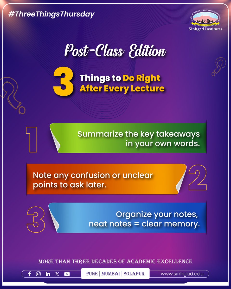 PuneScoe's tweet image. 📒 Post-Class Productivity Tip!
Learning doesn't stop when the lecture ends, in fact, that’s where the real magic begins. ✨
Master your retention and understanding with these 3 quick steps after every class.

#SinhgadInstitutes #Academicexcellence #ThreeThingsThursday