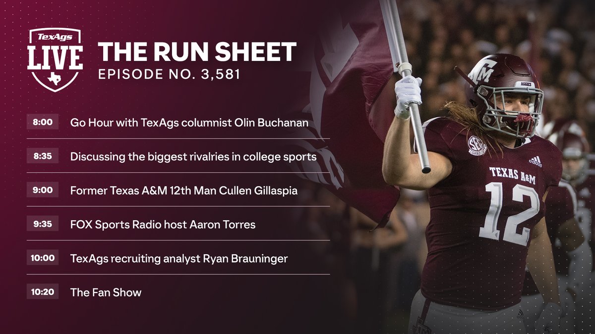 TexAgs Live (@texagslive) on Twitter photo Ep. 3,581 w/ <a href="/MattDawson75/">Matthew Dawson</a> & <a href="/lukeevangelist_/">Luke Evangelist</a>
8:00 - <a href="/olinbuchanan/">Olin Buchanan</a>
9:00 - <a href="/CGillaspia/">Cullen Gillaspia</a>
9:35 - <a href="/Aaron_Torres/">Aaron Torres</a>
10:00 - <a href="/R_Brauninger/">Ryan Brauninger</a>
10:20 - The Fan Show
📻: RadioAggieland.com
📺: youtube.com/@TexAgsTV Ep. 3,581 w/ <a href="/MattDawson75/">Matthew Dawson</a> & <a href="/lukeevangelist_/">Luke Evangelist</a>
8:00 - <a href="/olinbuchanan/">Olin Buchanan</a>
9:00 - <a href="/CGillaspia/">Cullen Gillaspia</a>
9:35 - <a href="/Aaron_Torres/">Aaron Torres</a>
10:00 - <a href="/R_Brauninger/">Ryan Brauninger</a>
10:20 - The Fan Show
📻: RadioAggieland.com
📺: youtube.com/@TexAgsTV