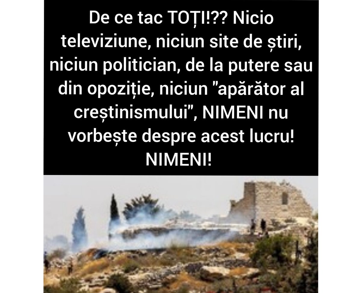 De ce tac TOȚI!?? Nicio televiziune, niciun site mare de știri, niciun politician, de la putere sau din opoziție, niciun "apărător al creștinismului", NIMENI dintre cei cu statut de "persoană publică" nu vorbește despre acest lucru! NIMENI! 

În Țara Sfântă, incendiile provocate