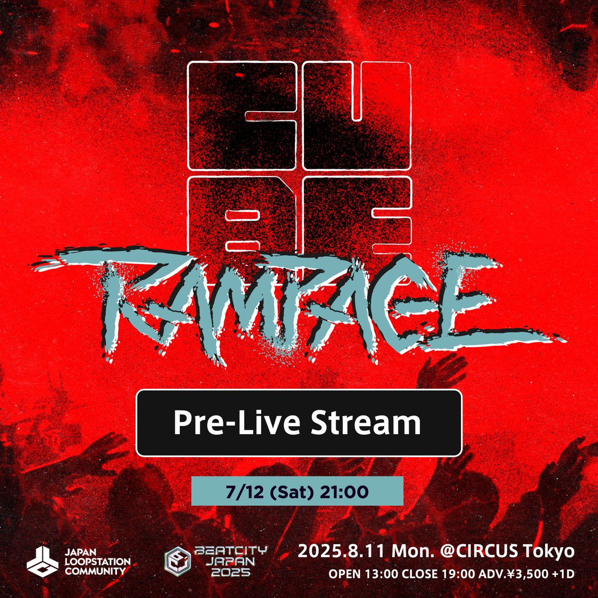 【CUBE RAMPAGE】

チーム分け配信7/12(土)21:00からJLCのYouTubeチャンネルにて行います！！

2025/8/11 Mon. 渋谷 CIRCUS TOKYO

ZAIKOにてチケット発売中🎫
japan-loopstation.zaiko.io/item/372941

OPEN 13:00 CLOSE 19:00

#CUBERAMPAGE
