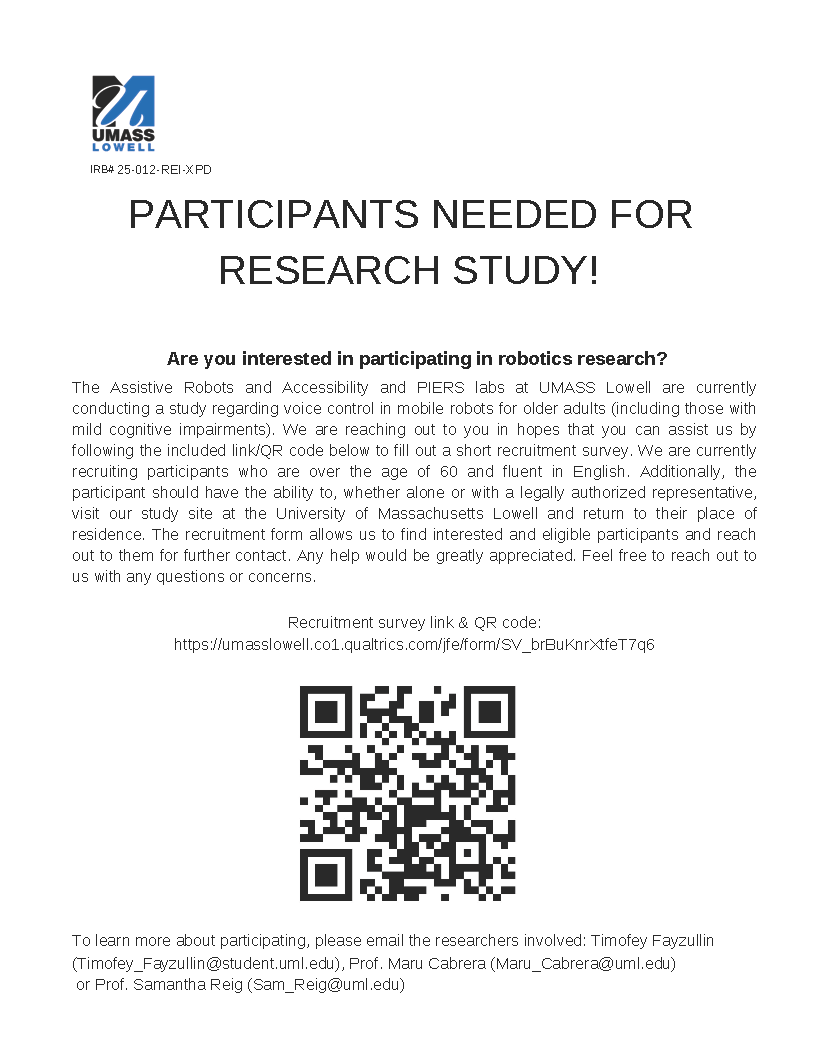 My student is looking for people age 60 and older to participate in a human-robot interaction study on UMass Lowell's campus. If you are interested or know someone who may be, please reach out. Thank you!