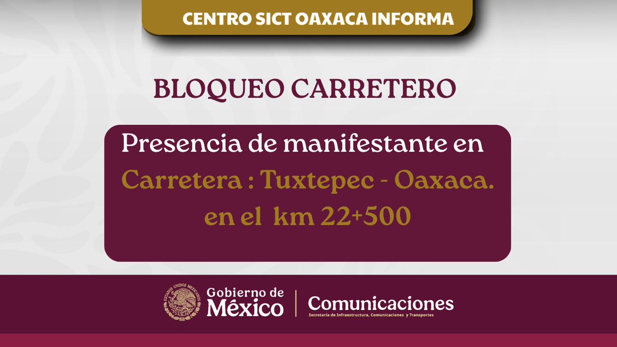 🚧 Aviso importante
El Centro #SICTOaxaca informa sobre la presencia de manifestantes en la Carretera Federal 175, Tuxtepec - Oaxaca, a la altura del km 22+500 aproximadamente.

Se recomienda a los usuarios extremar precauciones y estar atentos a las indicaciones de las