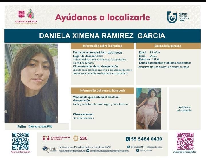 🚨 Ayúdanos a localizar a Daniela Ximena Ramírez García, de 15 años.

📌 Se vió por última vez el 8 de julio en la U.H. Cuitláhuac, Azcapotzalco.

👁‍🗨 Vestía pants y sudadera negros, y tenis blancos. Usa brackets en ambas arcadas.

📞 Si tienes información, llama al:
55 5484 0430