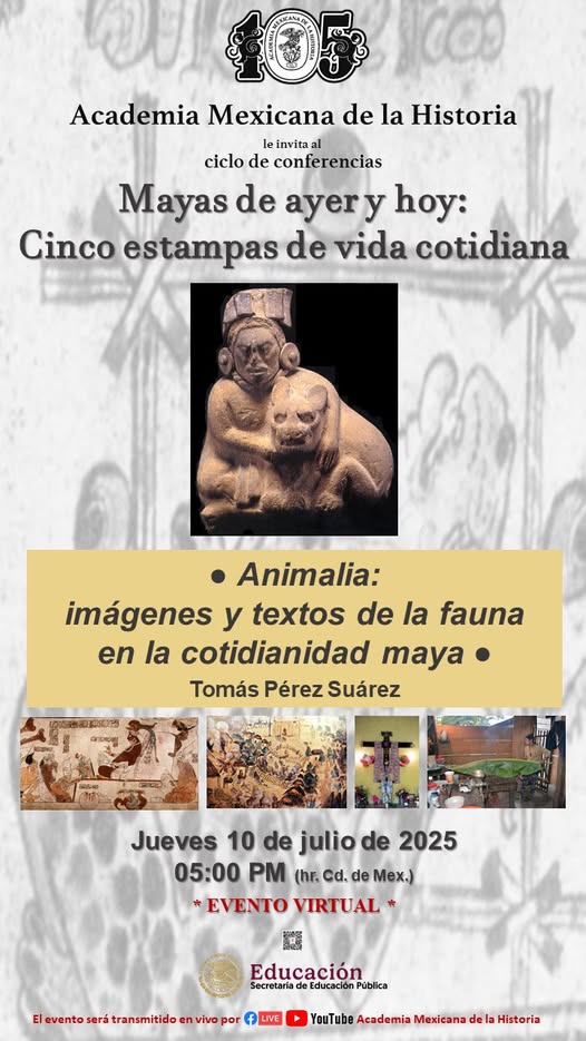 acadmxhistoria's tweet image. #Invitación
Sesión 02
Animalia: imágenes y textos de la fauna en la cotidianidad maya; a cargo de Tomás Pérez Suárez
#Jueves 10 de julio de 2025, a las 5:00 PM (hr. Cd. Mex.) a través de YouTube youtube.com/@academiamexic… y en FB facebook.com/acadmxhistoria