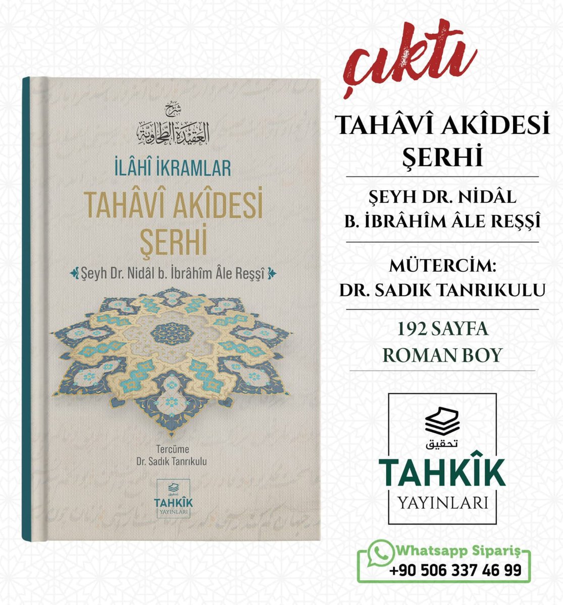 Allâme Şeyh Nidâl el-Hanefî (@nidal_elhanefi) on Twitter photo ‼️Beklenen Eser Çıktı!‼️
Şeyh Dr. Nidâl b. İbrâhîm Âle Reşşî'nin (<a href="/nidal_elhanefi/">Allâme Şeyh Nidâl el-Hanefî</a>) kaleminden
TAHÂVÎ AKÎDESİ ŞERHİ
Tahkîk Yayınları'ndan çıktı!
192 Sayfa, Roman Boy, Karton Kapak
120 TL ‼️Beklenen Eser Çıktı!‼️
Şeyh Dr. Nidâl b. İbrâhîm Âle Reşşî'nin (<a href="/nidal_elhanefi/">Allâme Şeyh Nidâl el-Hanefî</a>) kaleminden
TAHÂVÎ AKÎDESİ ŞERHİ
Tahkîk Yayınları'ndan çıktı!
192 Sayfa, Roman Boy, Karton Kapak
120 TL