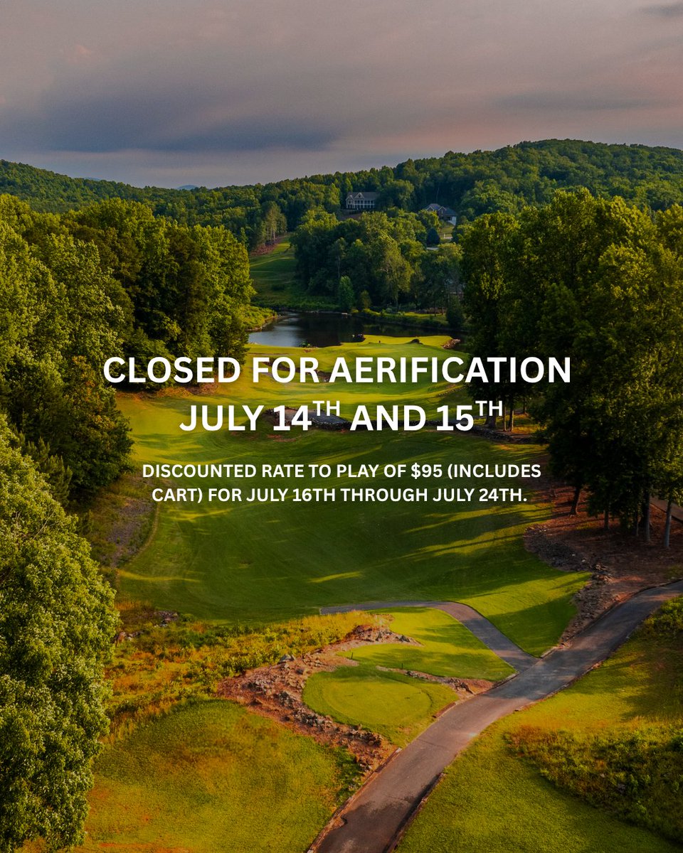 Greens Aerification Notice: It's that time of year when we must aerify our greens. This is taking place on July 14th and 15th. We will be offering a discounted rate to play of $95 (includes cart) for July 16th through July 24th. Thank you for your understanding.