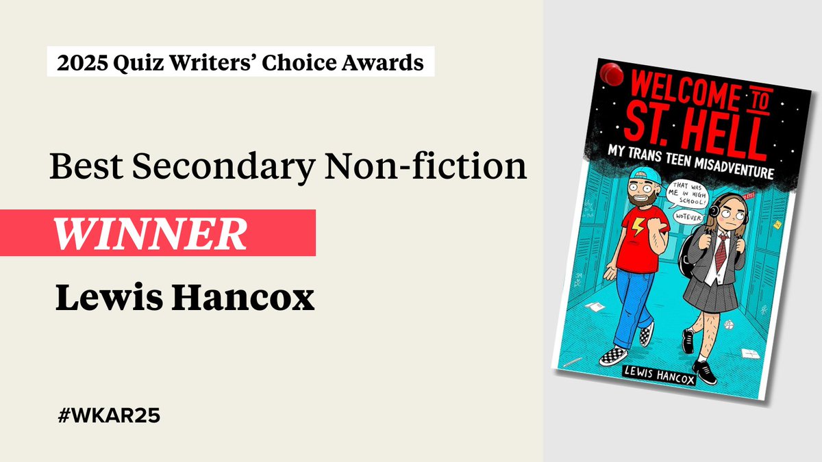 AccReader's tweet image. 🏆 Quiz Writers' Choice Awards 2025 winners! 🏆
And the winner of the Secondary Non-Fiction category is ‘Welcome to St Hell: My Trans Teen Misadventure’ by @LewisHancox! 🤩 @Scholastic
#WKAR25