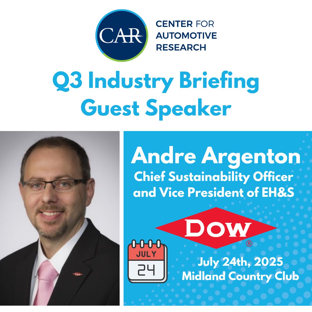 cargroup's tweet image. 🚗 Excited to welcome Andre Argenton, Dow’s Chief Sustainability Officer &amp;amp; VP of EH&amp;amp;S, a guest speaker at CAR's Q3 Industry Briefing!

📅 July 24 | Midland Country Club
🎟️ Register: lnkd.in/g9-29HbA

#Q3 #AutoInnovation #IndustryBriefing