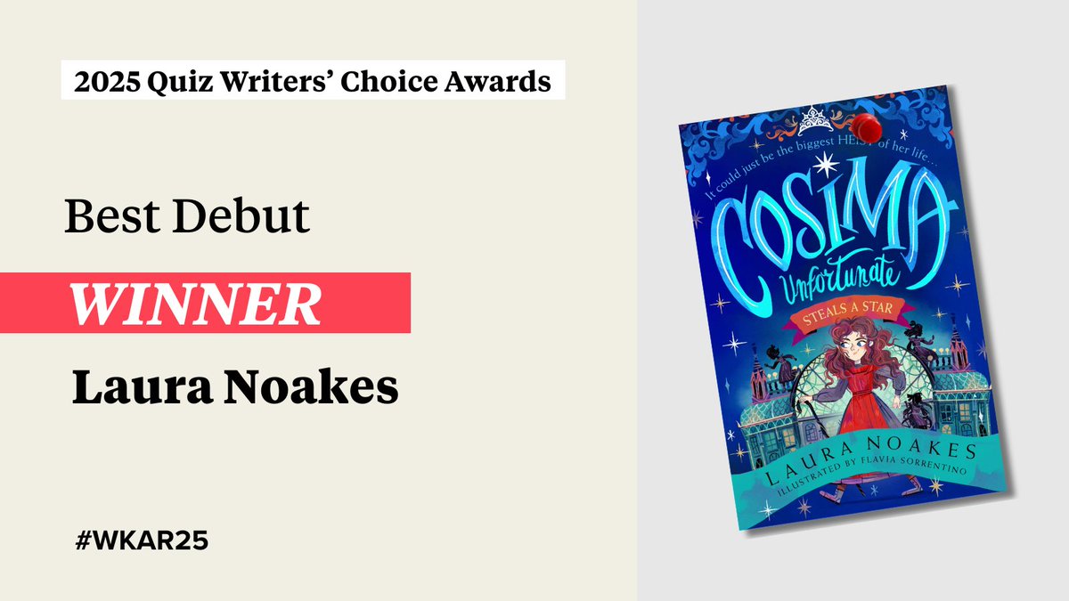 AccReader's tweet image. 🏆 Quiz Writers' Choice Awards 2025 winners! 🏆
The winner of the Best Debut category is ‘Cosima Unfortunate Steals a Star’ by @lauranoakes. 👏 @HarperCollinsCh
#WKAR25