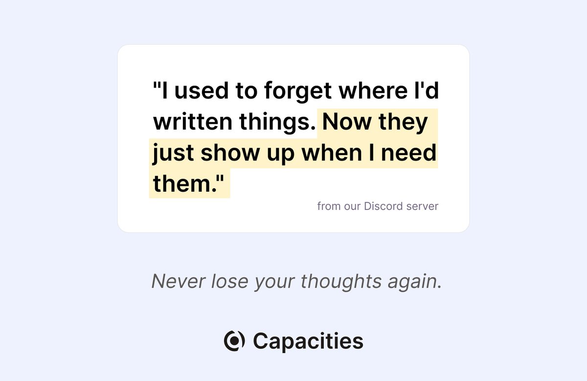 Trust that you will be able to find your notes again when you need them in Capacities! 💡 
Easily resurface notes using powerful search, backlinks, and unlinked mentions. You'll never lose a thought again! 💭
