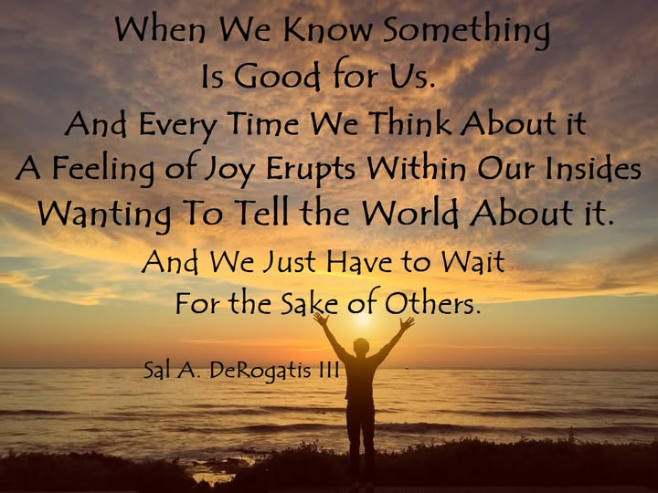 Strengthfor2day's tweet photo. When We Know Something Is #Good For Us❤️
And Every Time We #Think About It
A #Feeling of #Absolute #Joy ❤️
#Erupts Within Our #Insides
Wanting to Tell The #World About It.❤️
And We Just Have to Wait
For The Sake Of Others❤️
~Sal A DeRogatis III
#RecoveryPosse #Strengthfor2day https://t.co/m4EdKDh7uq