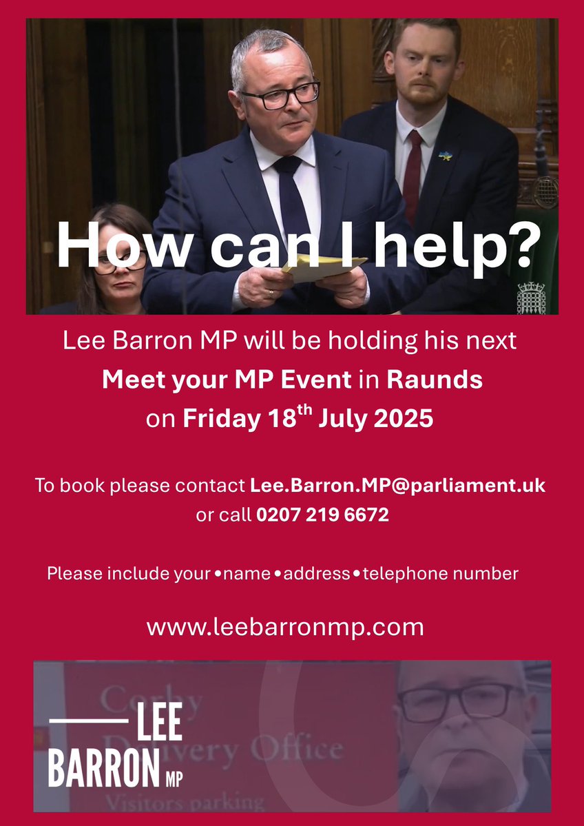 LeeBarronMP's tweet image. This is a reminder that my next 'Meet your MP' Event will be in Raunds and will be on Friday 18th July 2025.
To book please contact me at Lee.Barron.MP@parliament.uk
or call 0207 219 6672.
Please include your name, address and telephone number.