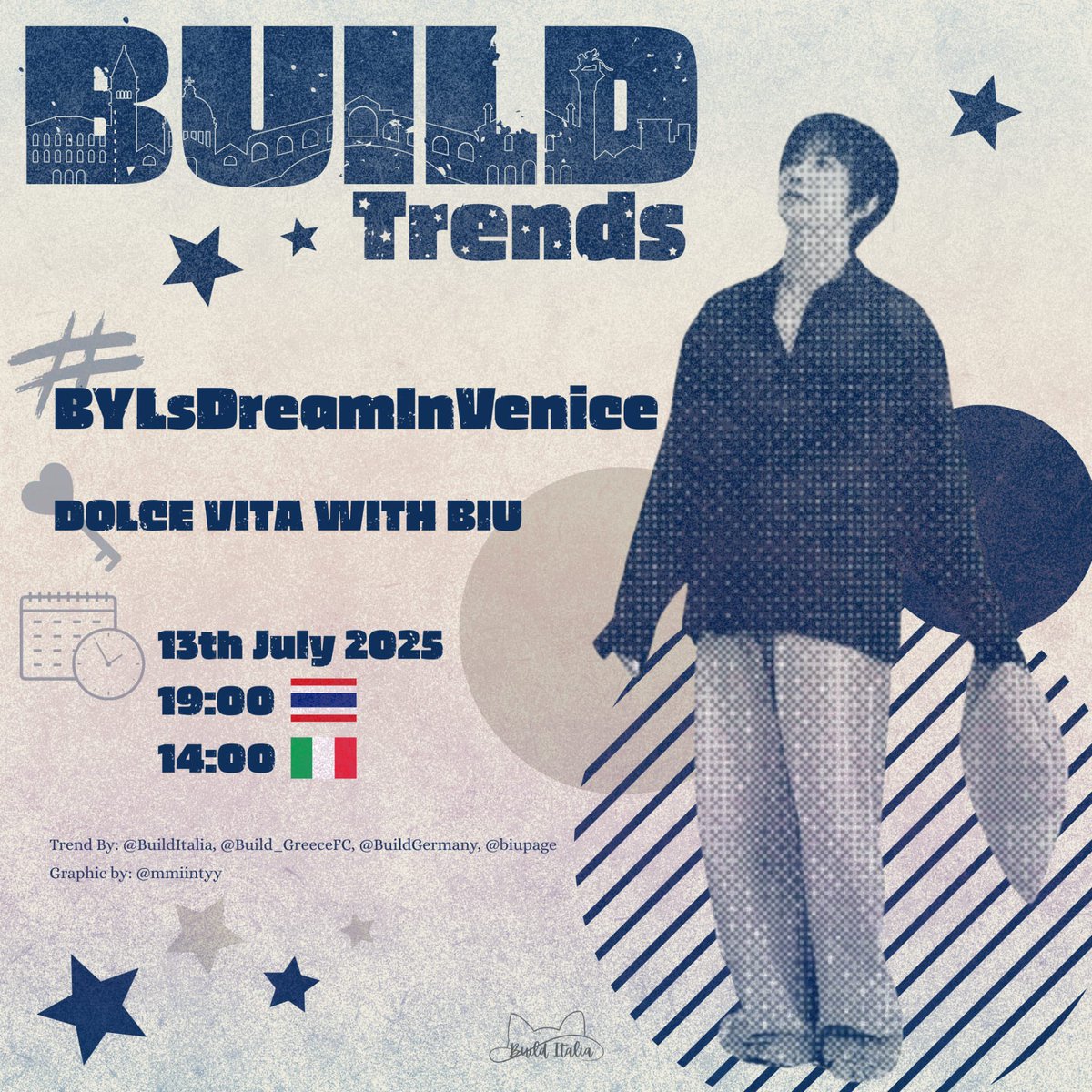 📢 BUILD TREND SCHEDULE 

Let's hype the Italian FM and explore everything we can enjoy together in Venice! 💙🎭

🗓️ July 13th 2025
🔑 DOLCE VITA WITH BIU
#️⃣ BYLsDreamInVenice
⏰ 7 pm 🇹🇭 2 pm 🇮🇹

Trend: Build Italia Germany Greece &amp; BiuPage 
Graphic: Minty 

#Build1stFMinItaly