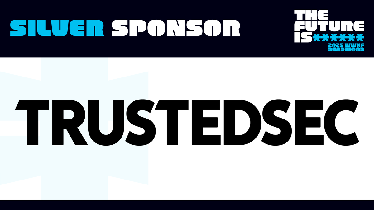 WWHackinFest's tweet image. We would like to give our thanks to @TrustedSec for being a Silver Sponsor for Wild West Hackin' Fest - Deadwood 2025! We are so grateful for your continued support! Be sure to check out all of their services here: trustedsec.com
#WWHF #Deadwood2025 #TheFutureIs