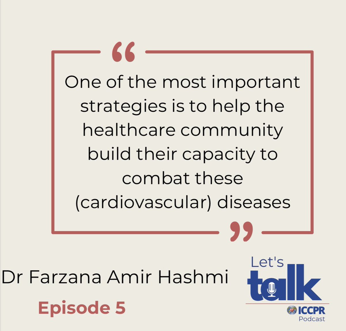 🎙️ Episode 5 of the Let’s Talk ICCPR Podcast is here!

ICCPR Friend Dr Farzana Amir Hashmi shares her inspiring journey in cardiac rehab and allied health in Pakistan - from her passion for preventive cardiology to the power of data in improving care. 

🎧 Listen here: