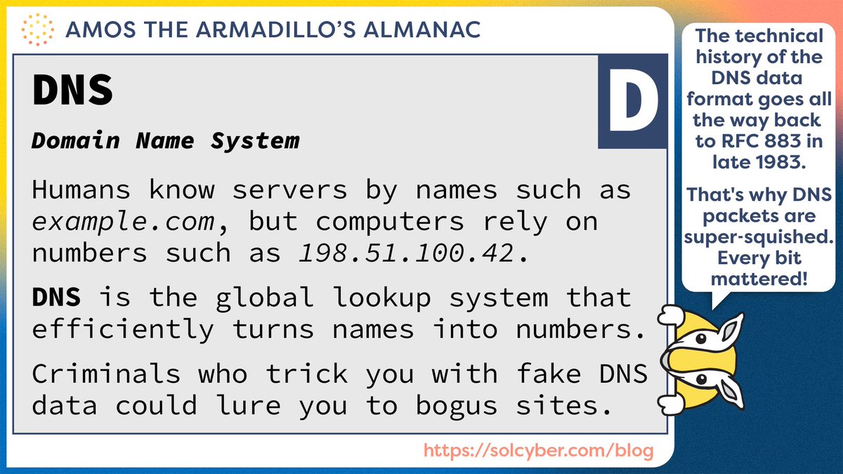 duckblog's tweet image. 𝗔𝗺𝗼𝘀'𝘀 𝗔𝗹𝗺𝗮𝗻𝗮𝗰: The ☀️SolCyber armadillo #defines DNS, without using the anachronism, "It's the internet phone book." 😬

Loads of great articles on the @SolCyberMSS blog:
solcyber.com/blog
#AtAA #AmosAlmanac
