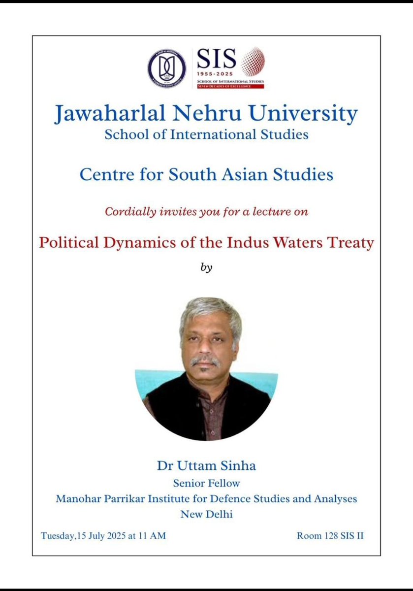 csasjnu's tweet image. #CSAS is organising a Lecture on Political Dynamics of the Indus Waters Treaty by @UKSinha_idsa Senior Fellow @IDSAInfo.
Date & Time: Tuesday, 15 July 2025 at 11:00 AM
Venue: Room No. 128, #SIS-II
All are cordially invited.