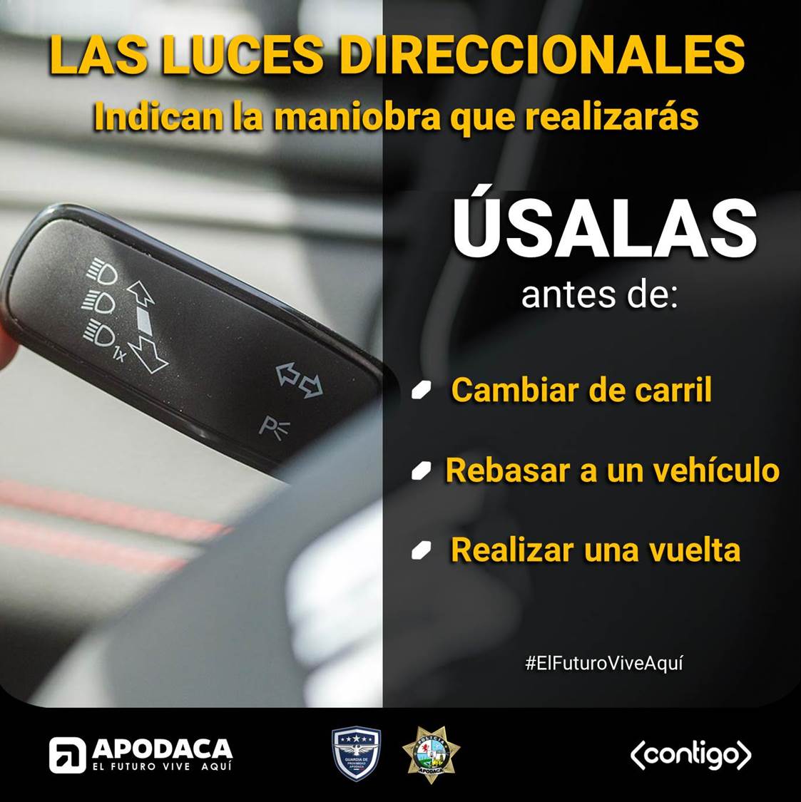 #Recuerda Antes de cambiar de carril, rebasar o realizar una vuelta, utiliza con anticipación las luces direccionales. #MásCulturaVial