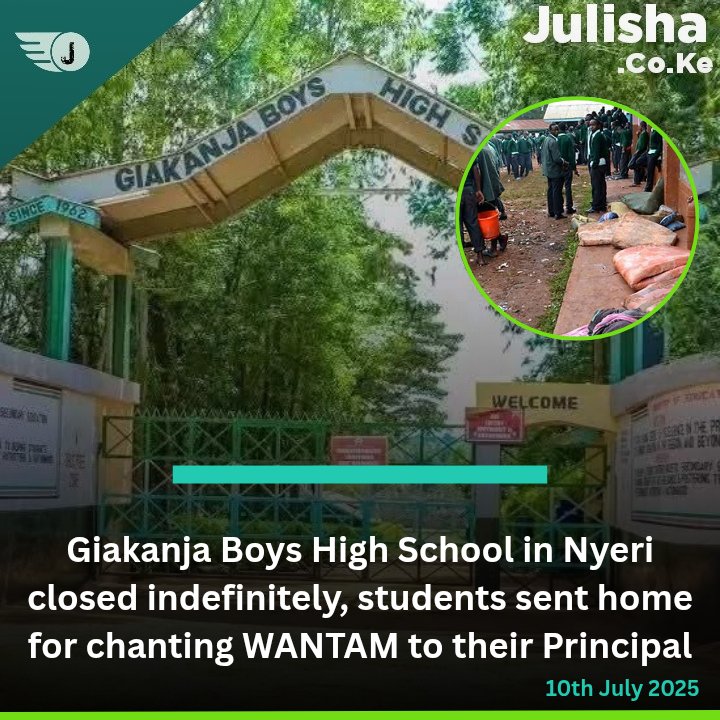 NEWS UPDATE 

Giakanja Boys High School in Nyeri closed indefinitely, students sent home for chanting WANTAM to their Principal