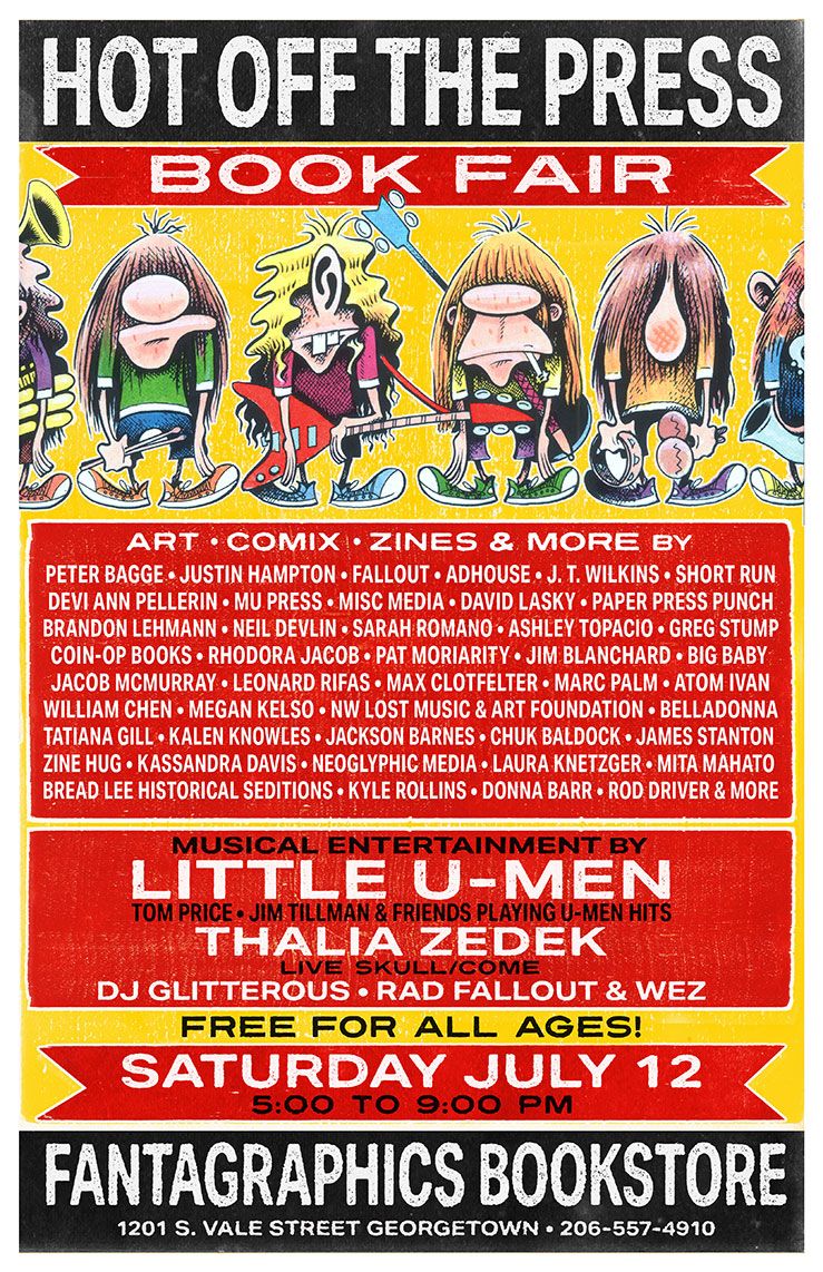 Fantagraphics (@fantagraphics) on Twitter photo Don't miss the 12th annual Hot Off the Press Book Fair at the Fantagraphics Bookstore on Saturday at 5:00-9:00 pm! They'll be showcasing alternative comix, prints, zines, music, and more from 50 regional and national artists including <a href="/PeterBagge1/">Peter Bagge</a> and the Little U-Men! Don't miss the 12th annual Hot Off the Press Book Fair at the Fantagraphics Bookstore on Saturday at 5:00-9:00 pm! They'll be showcasing alternative comix, prints, zines, music, and more from 50 regional and national artists including <a href="/PeterBagge1/">Peter Bagge</a> and the Little U-Men!