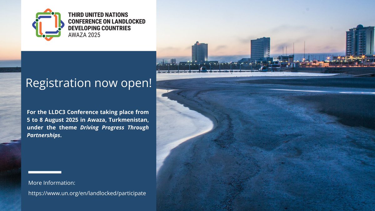 UNOHRLLS's tweet image. This is your chance to be part of the 3rd UN Conference on Landlocked Developing Countries - LLDC3 in Awaza, Turkmenistan!  

Registration is still open for Member States, NGOs, Civil Society &amp;amp; other relevant stakeholders. 

 Register Now❗️

➡️ More info : un.org/en/landlocked/…