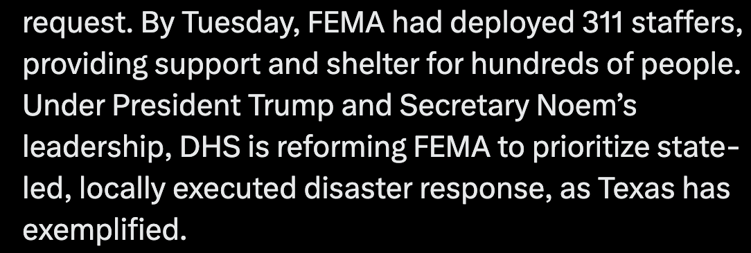 DHS appears to accidentally confirm CNN's reporting in an unhinged reply to MeidasTouch, noting that "by Tuesday, FEMA had deployed" staffers.

This aligns with CNN's reporting that Noem didn't authorize FEMA's deployment of Urban Search and Rescue teams until Monday.
