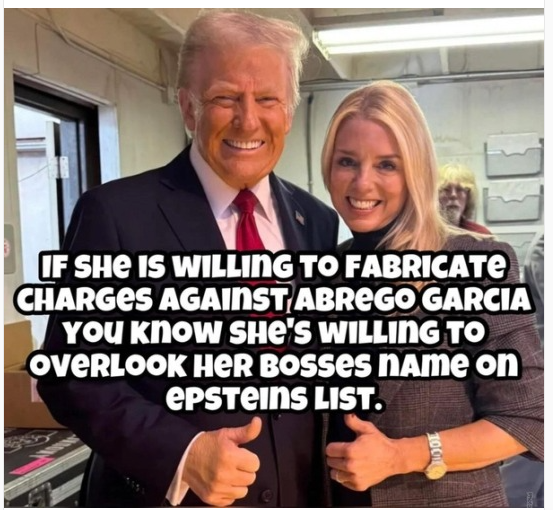 They could've just let Mr. Garcia go and nobody would've probably found out about their "error". Instead, they vilified him while Photoshopping gang tattoos on his image to work the narrative.

Bondi lied about Abrego, just as she's lying about Jeffrey Epstein and you know it.