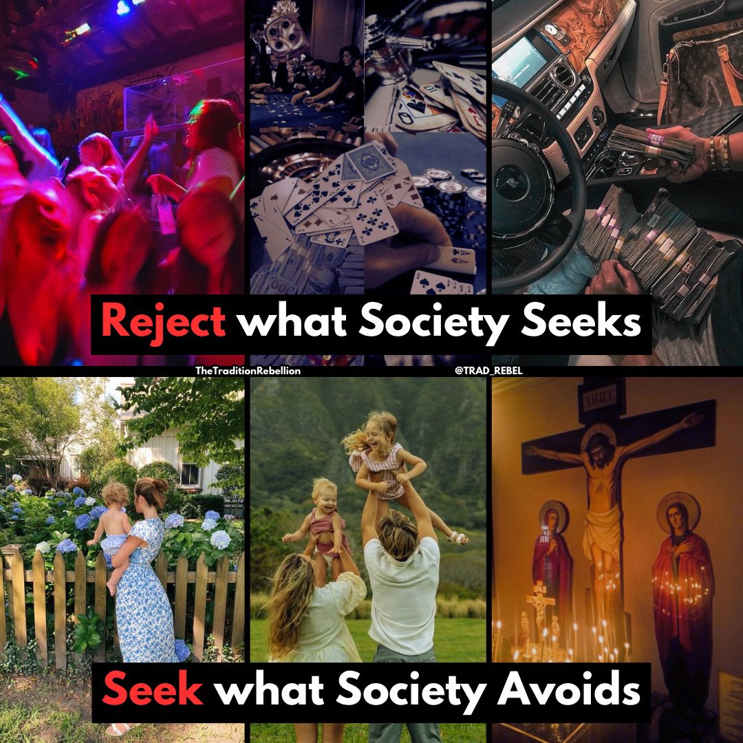 Modern society seeks to destroy all that is good.

The only way to restore goodness and truth is to return to tradition.