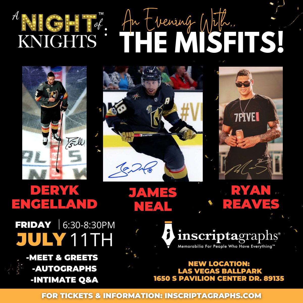 🚨 LOCATION CHANGE FOR TOMORROW’S EVENT!!! 🚨 Only 2️⃣0️⃣ tickets remain!!
 
🎉 Inscriptagraphs presents: A NIGHT OF KNIGHTS — An Evening with The Misfits! 🎉

Meet James Neal, Ryan Reaves &amp; Deryk Engelland for an unforgettable in-person experience celebrating the Golden Knights’