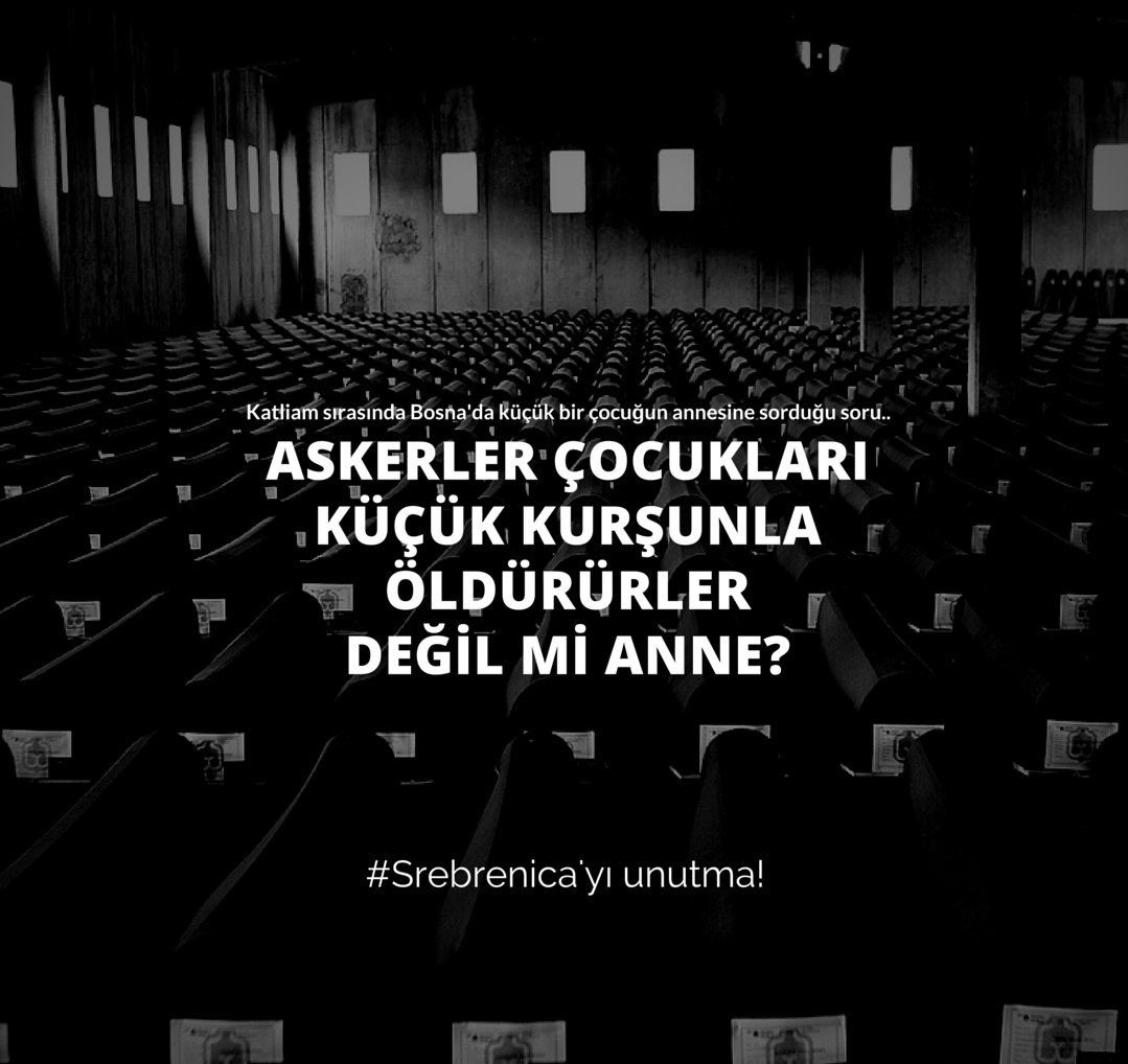 “Ne yaparsanız yapın soykırımı unutmayın. Çünkü unutulan soykırım tekrarlanır.” #Srebrenica