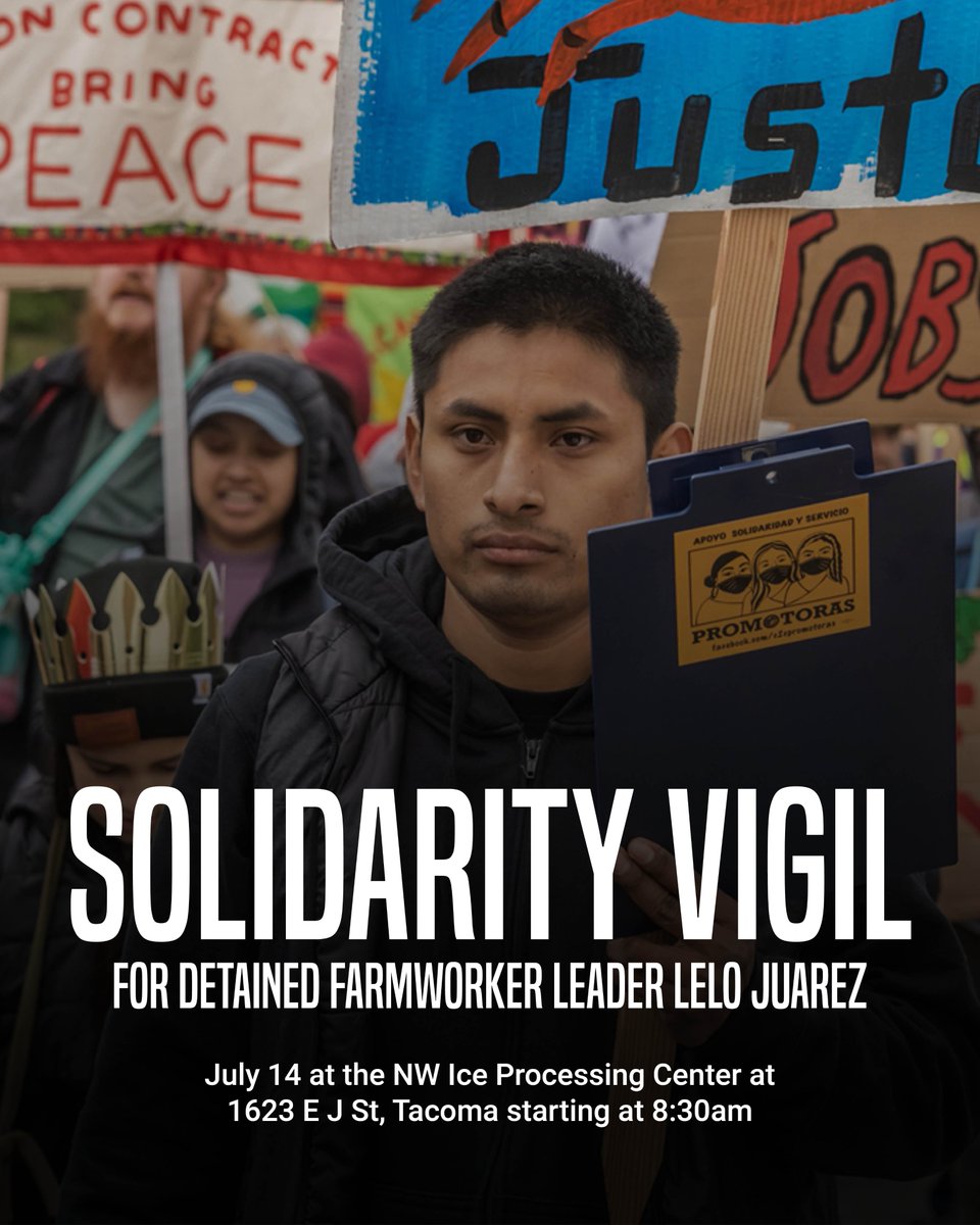 MLKLabor's tweet image. Washington farmworker organizer Alfredo "Lelo" Juarez has been in federal detention since late March.
Join the labor community alongside @FoodJusticeC2C this Monday, July 14, at the NW ICE Processing Center for a solidarity vigil demanding Lelo's release.