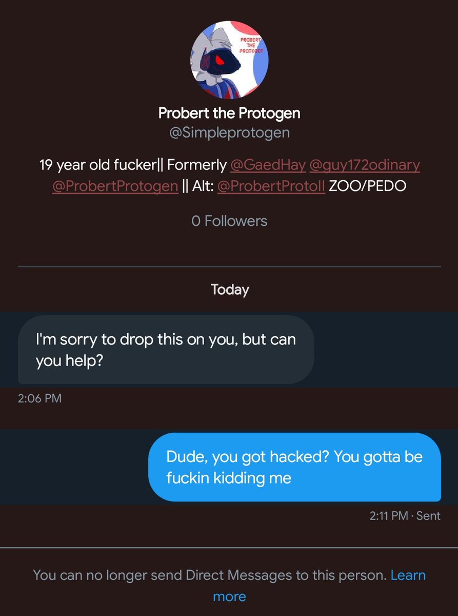 ProbertProtoII's tweet image. I&apos;VE COME TO MAKE AN ANNOUNCEMENT!

EVERYONE PLEASE BLOCK @Simpleprotogen THEY&apos;RE FUCKING SNAKES AND TRY TO DECIEVE YOU THAT THEY&apos;VE &quot;REPORTED&quot; YOUR ACCOUNT, IT&apos;S THEIR WAY FOR SCAMMING YOU AND GOT YOUR ACCOUNT HACKED. IF THEY MASSEGE YOU THIS, DO NOT TRUST THEM!! BE SAFE YALL!!!