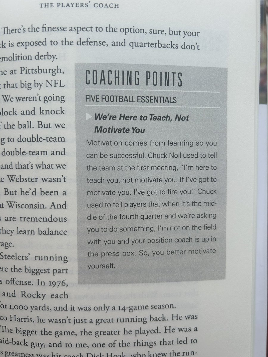 Tom Moore’s Book is Elite🎯

“Motivation comes from learning so you can be successful. Chuck Noll used to tell the team at the first meeting, "I'm here to teach you, not motivate you. If I've got to motivate you, I've got to fire you." Chuck used to tell players that when it's