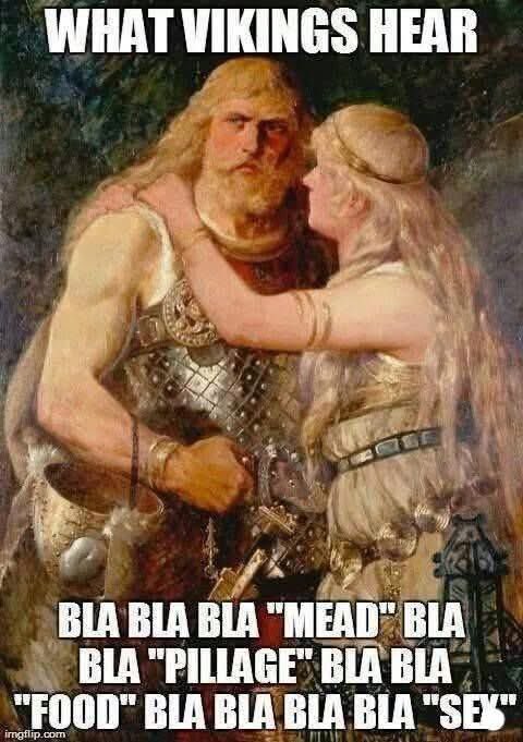 Only Vikings?
I thought this was pretty universal..😅