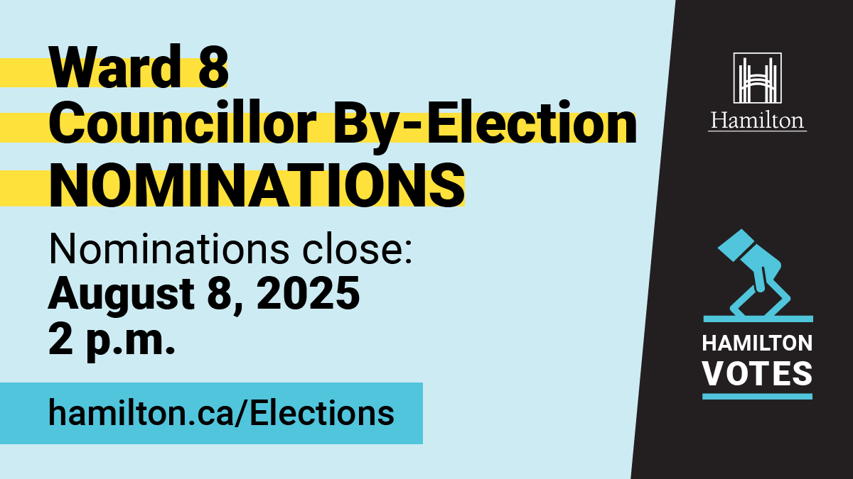 Submit your nomination in the Ward 8 Councillor by-election until August 8, at 2pm. To find out more about the process and eligibility, visit: hamilton.ca/elections