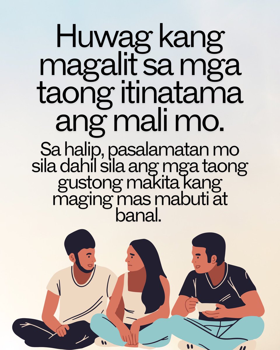 Huwag kang magalit sa mga taong itinatama ang mali mo. Sa halip, pasalamatan mo sila dahil sila ang mga taong gustong makita kang maging mas mabuti at banal. 💯
