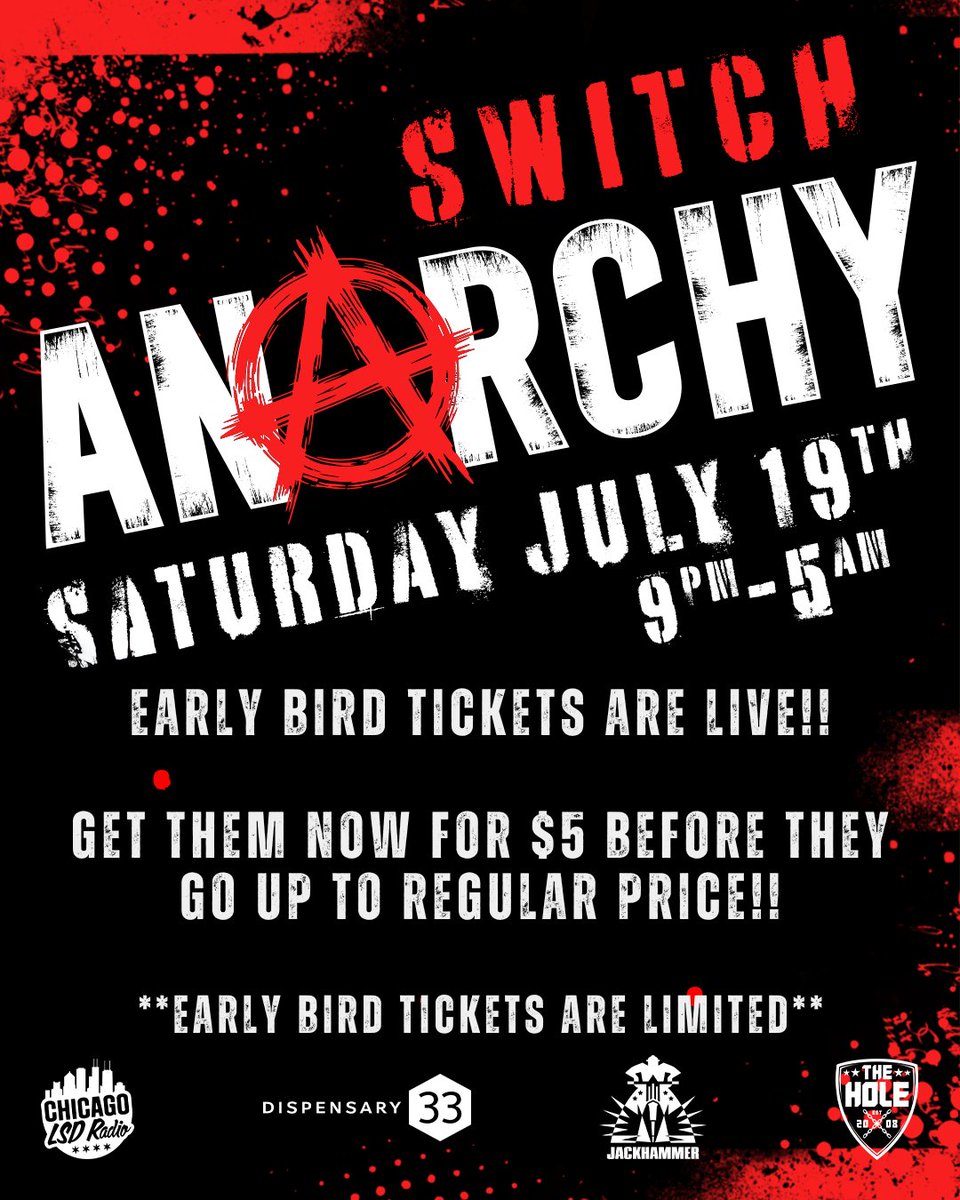 EARLY BIRD TICKETS ARE UP!! GRAB YOURS NOW BEFORE THEY GO UP!!

SATURDAY, JULY 19TH – SWITCH: ANARCHY
9PM–5AM <a href="/Jackhammer_Chgo/">Jackhammer</a> <a href="/TheHoleChicago/">TheHole</a> 
LINK IN INSTA BIO!

SPONSORED BY DISPENSARY 33

DJ LINEUP:
PK FIRE • BLU9 • RYAN GOREY • HARRY BRENN
