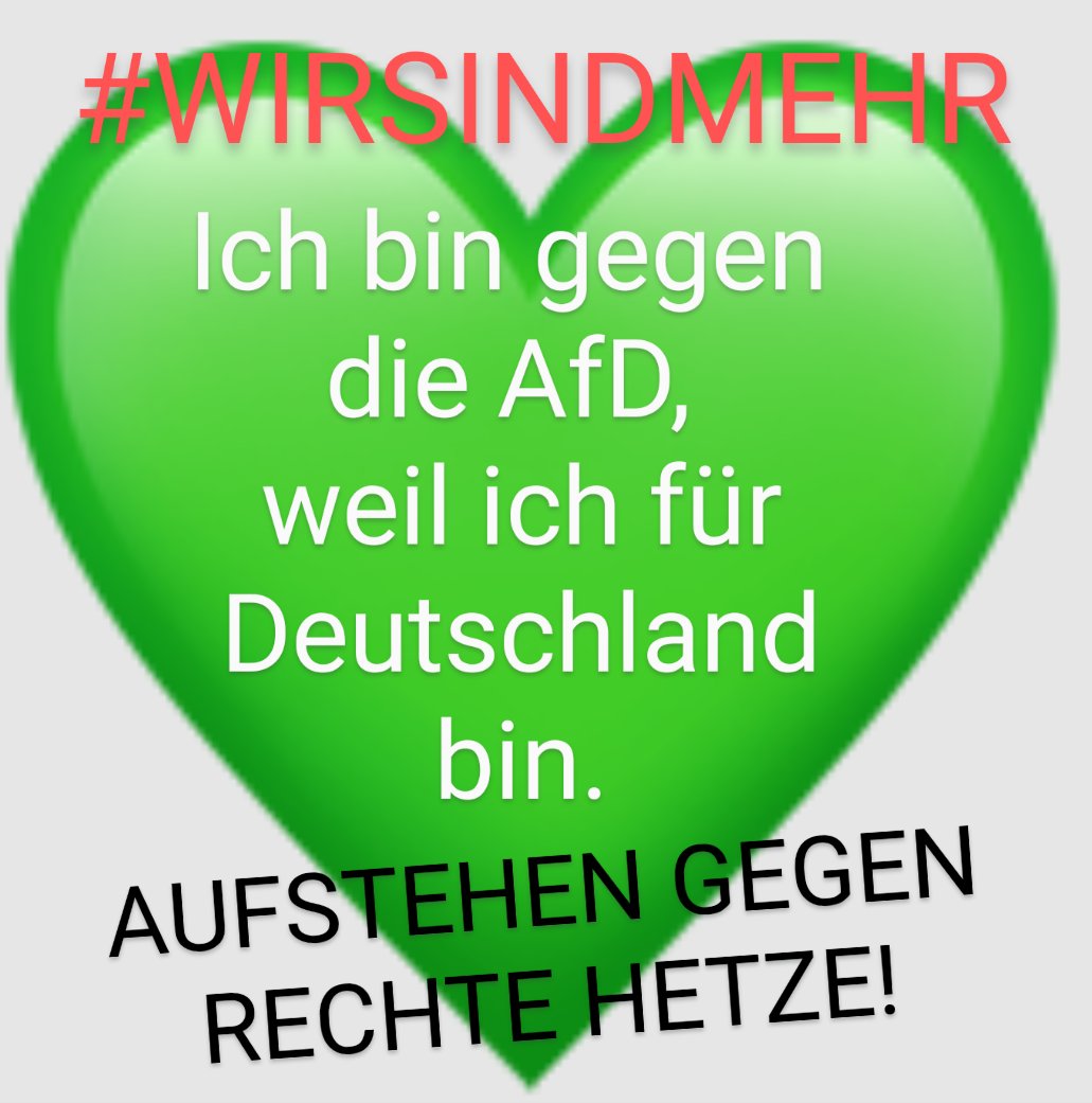 Ich bin für Deutschland, deshalb gegen die AFD!
Wer noch?