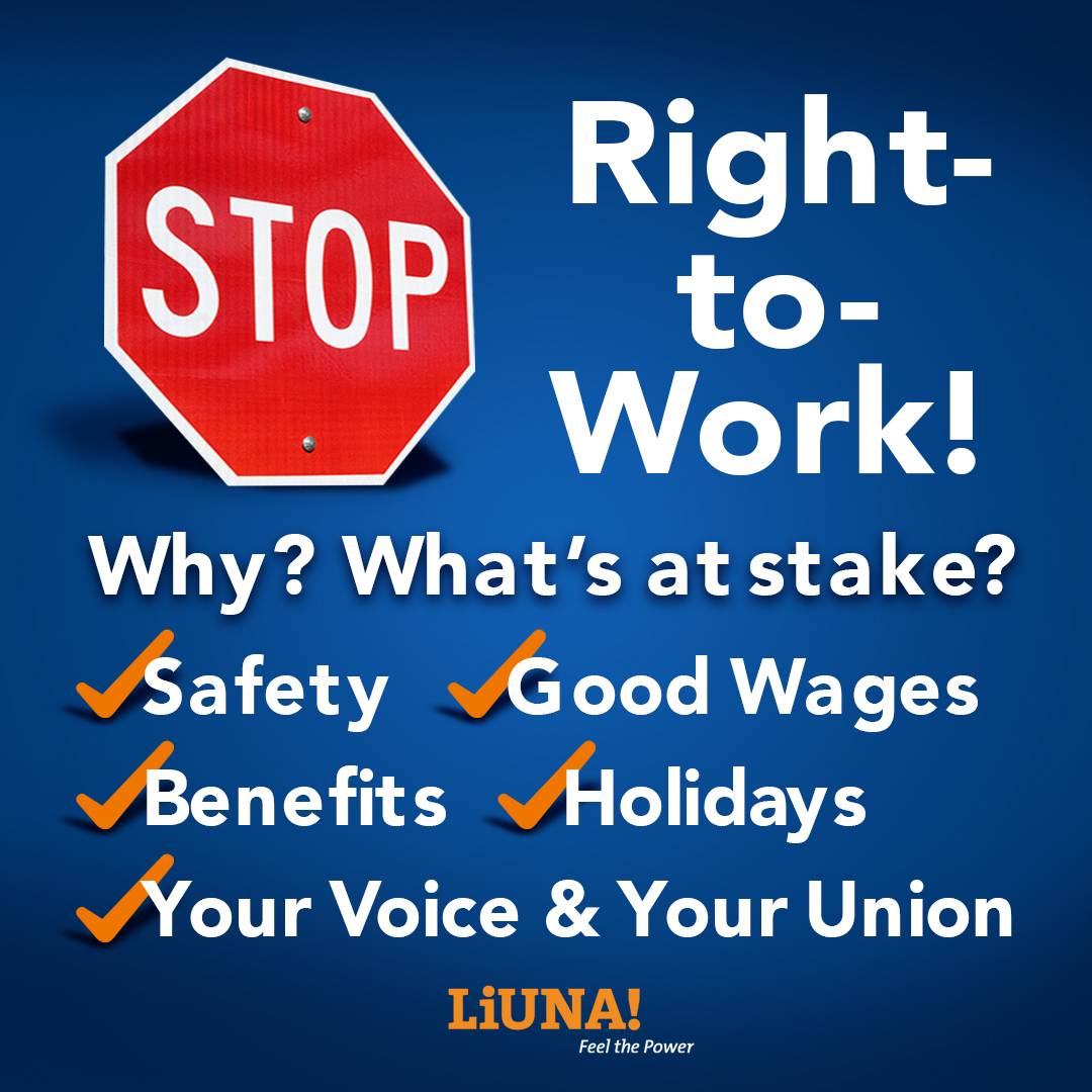 MOKANLaborers's tweet image. Right-to-work laws hurt union rights, paychecks, working families, and worker safety across the board. #LiUNA #FeelThePower