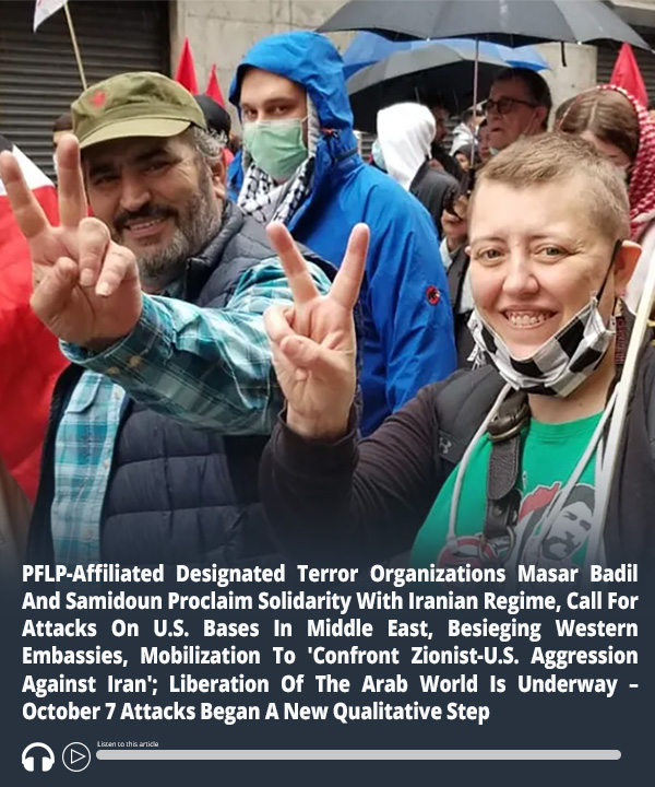 #ICYMI: PFLP-Affiliated Designated Terror Organizations #MasarBadil And #Samidoun Proclaim Solidarity With Iranian Regime, Call For Attacks On U.S. Bases In #MiddleEast, Besieging Western Embassies – Audio of report here ow.ly/nuzf50WnZwm #MEMRI