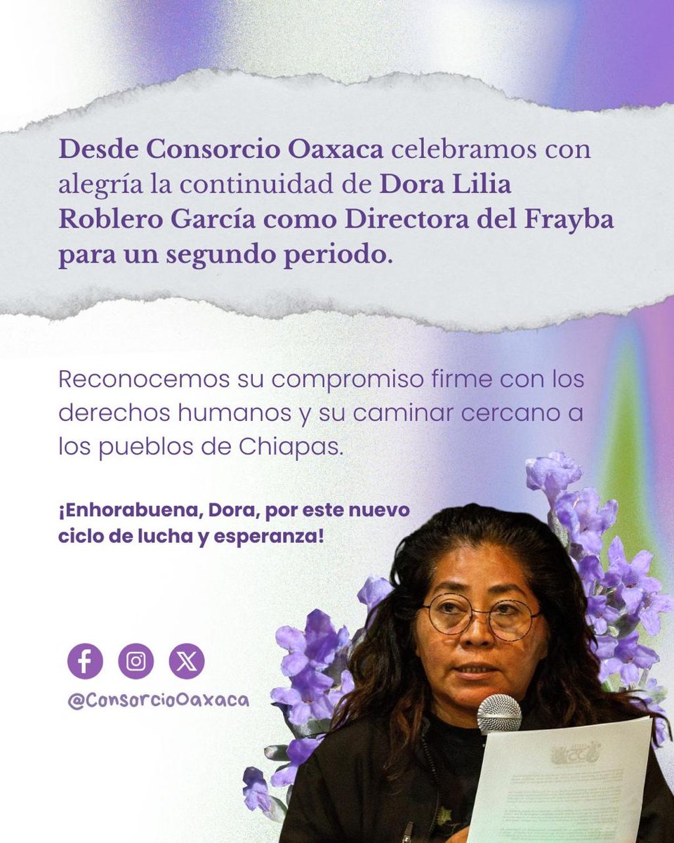 Consorcio Oaxaca (@consorciooaxaca) on Twitter photo 🟣Desde #ConsorcioOaxaca celebramos con alegría la continuidad de Dora Lilia Roblero García como Directora del <a href="/CdhFrayba/">Frayba Derechos Humanos</a> para un segundo periodo.
¡Enhorabuena, Dora, por este nuevo ciclo de lucha y esperanza!
💐𝑳𝒂𝒔 𝑪𝒐𝒏𝒔𝒐𝒓𝒄𝒊𝒂𝒔 🟣Desde #ConsorcioOaxaca celebramos con alegría la continuidad de Dora Lilia Roblero García como Directora del <a href="/CdhFrayba/">Frayba Derechos Humanos</a> para un segundo periodo.
¡Enhorabuena, Dora, por este nuevo ciclo de lucha y esperanza!
💐𝑳𝒂𝒔 𝑪𝒐𝒏𝒔𝒐𝒓𝒄𝒊𝒂𝒔
