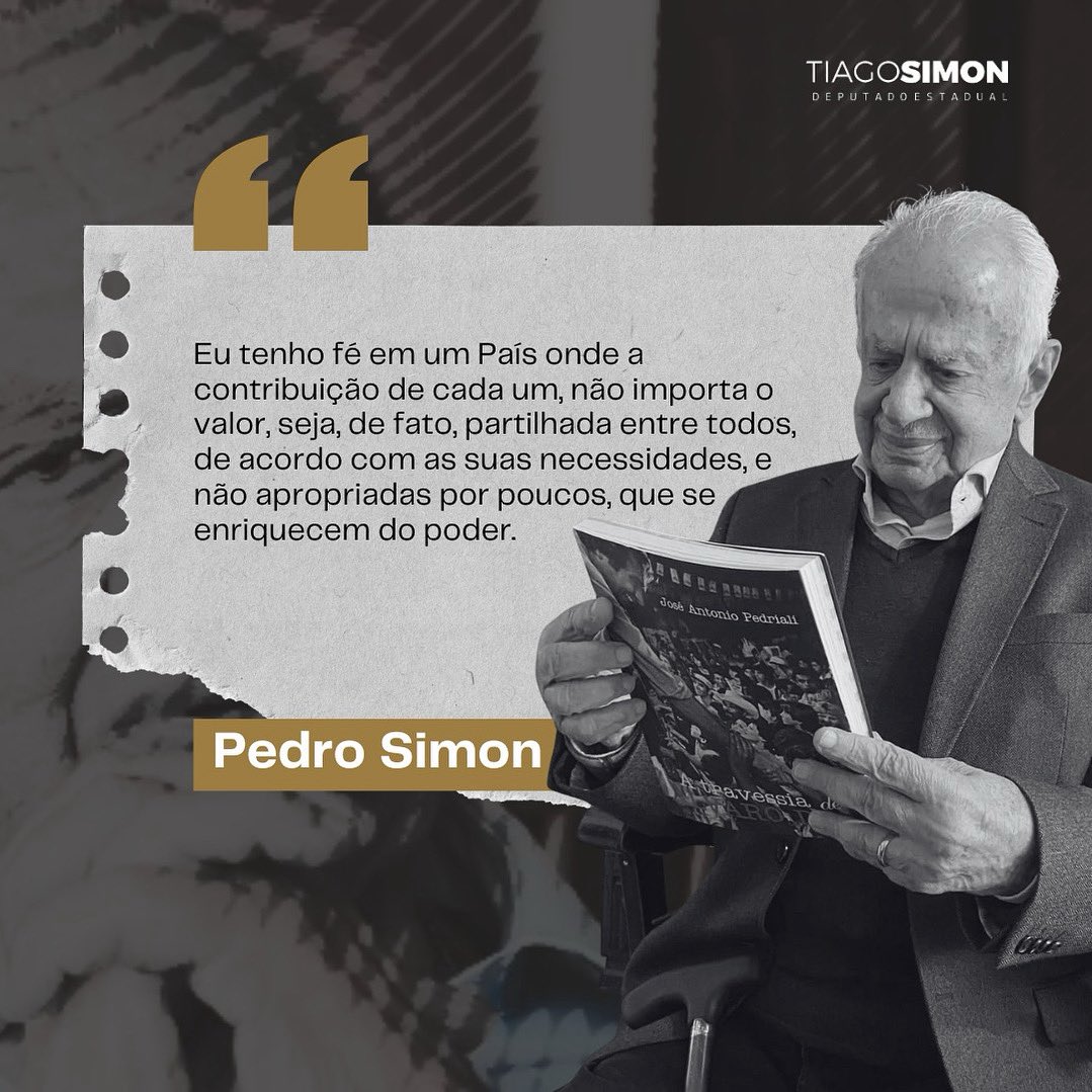 Meu pai acreditava num Brasil onde a contribuição de cada um fosse partilhada com justiça, não apropriada por poucos. Levo comigo esse legado: servir ao povo com ética, fé e responsabilidade.”

Pedro Simon segue nos inspirando. #Legado #TiagoSimon #JustiçaSocial