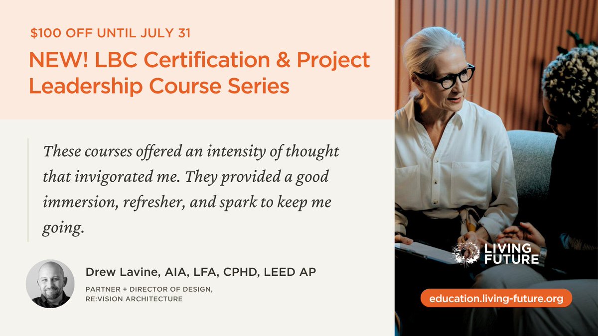 NEW! Advance your expertise with the LBC Certification &amp; Project Leadership Course Series. Earn continuing education credits while gaining real-world tools to lead regenerative, high-impact projects.

Enroll by July 31 &amp; save $100: bit.ly/4eQDkxm. 
-
#LivingFuture
