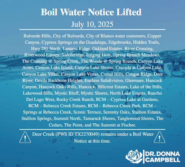 DonnaCampbellTX's tweet image. The Boil Water Notice for Canyon Lake Shores (PWS TX0460019) and surrounding communities has been officially rescinded. The water is now safe for drinking and consumption. Please note: Deer Creek (PWS ID TX2270049) remains under a Boil Water Notice.