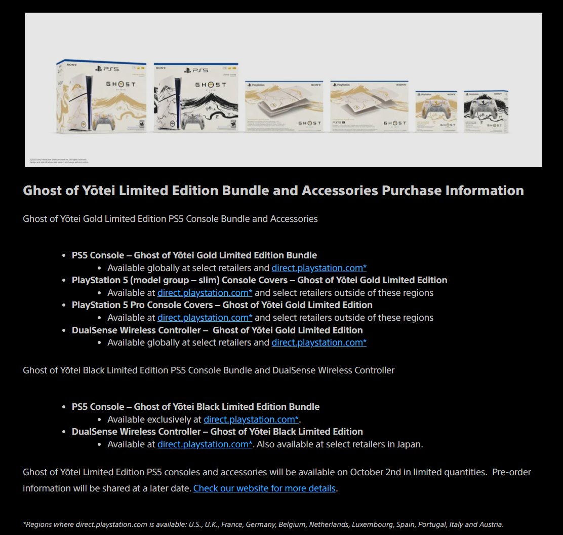 PS5 Ghost of Yōtei LE retailer availability: 

-PS5 Black LE Bundle &amp; Black DualSense - PS Direct exclusive
-PS5 Gold LE Bundle &amp; DualSense - global retailers and PS Direct
-PS5 Slim/Pro Covers - PS Direct &amp; select retailers outside of PS Direct regions