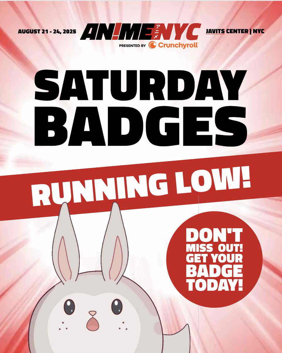 ⚠️ Saturday Badges are RUNNING LOW! ⚠️

Don’t let FOMO get you; get your badge before it’s too late!

🎟️ animenyc.com/badges