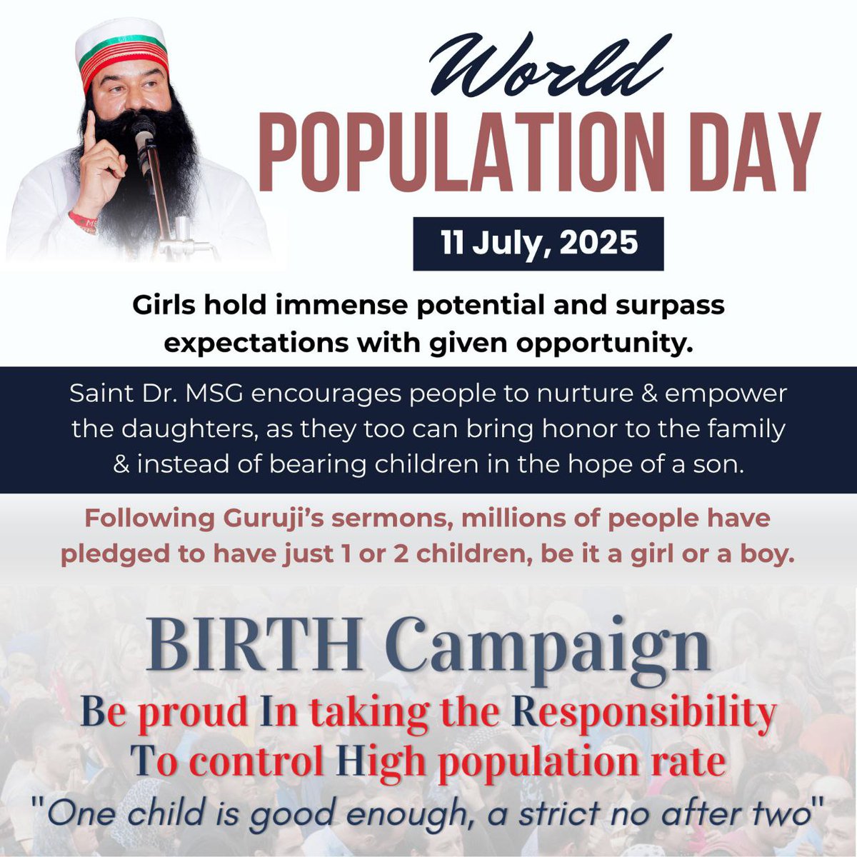 The growing population at the global level is a matter of concern for entire earth. Saint Dr MSG Insan started the BIRTH campaign and inspired millions of people to adopt the principle of 'only one child is good &amp; not more than two'. 
#WorldPopulationDay2025
#WorldPopulationDay